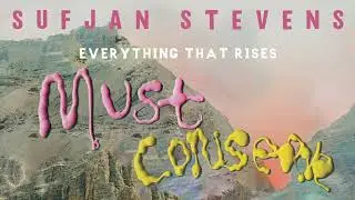 Sufjan Stevens - Everything That Rises (Official Lyric Video)