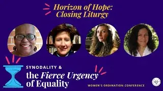48th Anniversary Gala Closing Liturgy: Moving Toward a Horizon of Hope