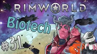 RimWorld Biotech #31 - Загон и нападение сотни лисиц