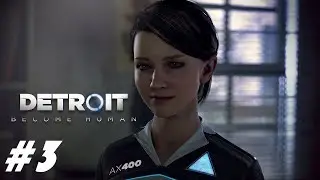 Detroit: Become Human Part 3: A New Home (PC Gameplay) (Best Ending)
