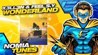 X3ll3n & Feel S.Y - Wonderland [COPYRIGHT FREE]