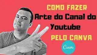 Como fazer arte do canal youtube pelo Canva