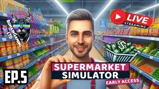 Supermarket Simulator - Ep. 5 - Gotta Get That DOUGH - Money Making