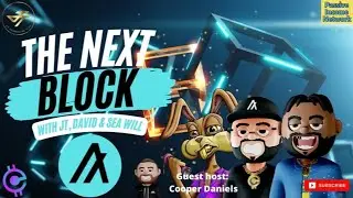 The Next Block: Episode 008 | w/ Guest Host, Cooper Daniels