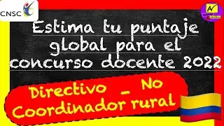 Fase Valoración de Antecedentes para Directivo Coordinador No Rural 🇨🇴⎟Estimación del puntaje global
