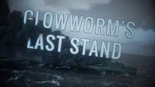 HMS Glowworm's Last Stand - Anchored in History