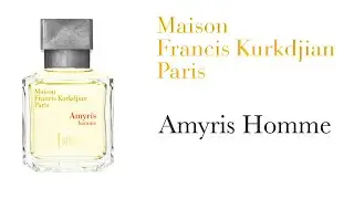 Обзор Аромата - Maison Francis Kurkdjian Amyris Homme