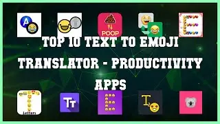 Top 10 Text To Emoji Translator Android Apps