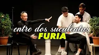 FURIA AND THE WORST INTERVIEW OF HIS LIFE - BETWEEN TWO SUCCULENTS #9