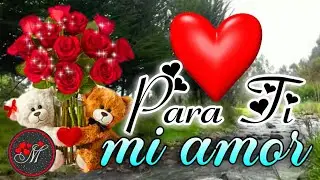 MI DULCE AMOR a tu lado soy feliz 💕 TE AMO Mensajes de amor para dedicar en el DIA DE SAN VALENTIN