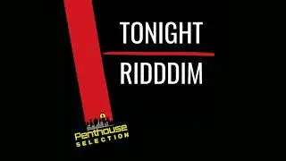 Tonight Riddim 2022 Mix Duane Stephenson,D Major,Bugle,Shuga,Dexta Daps,Exco Levi,Slashe (Penthouse)