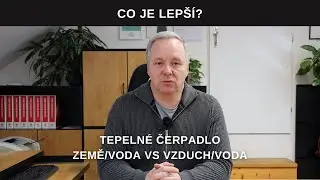 Tepelné čerpadlo země/voda VS vzduch/voda ▪️Co je lepší?