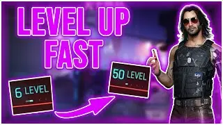 FAST Levelling Guide - Cyberpunk 2077 Get to 50 XP & Street Creed LVL QUICK
