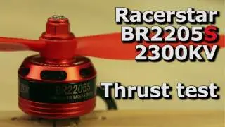Racerstar BR2205S 2300KV motor thrust test
