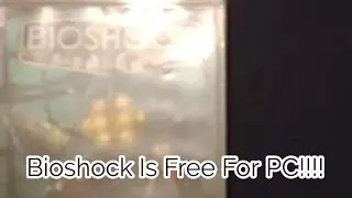 Happy Tuesday And Bioshock Is Free For PC!!!!