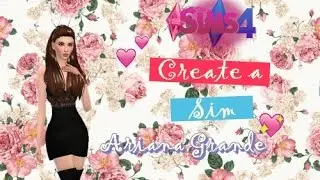 Create a Sims -  Ariana Grande | The Sims 4