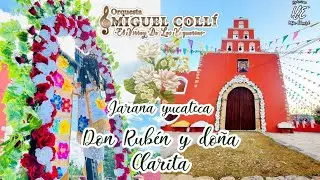 DON RUBÉN BRITO Y DOÑA CALARITA - orquesta jaranera MIGUEL COLLI  - jarana yucateca