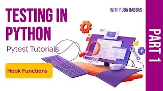 02. Testing in Python:  Pytest Hook Functions - Part One.