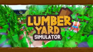 Working on Lumber Yard (Part 3)