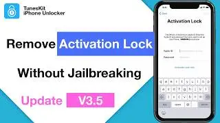 TunesKit iPhone Unlocker V3.5 Update: Remove Activation Lock Without Jailbreaking