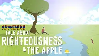 Armenian tale about righteousness and the apple [ENG]