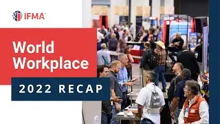 2022 IFMA's World Workplace Highlights