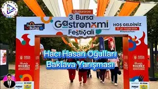#Bursa 3. Gastronomi Festivali BAKLAVA YARIŞMASI