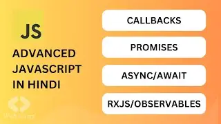 (Hindi) Callback, Promises, Async/Await in Javascript | Asynchronous vs Synchronous | Non blocking