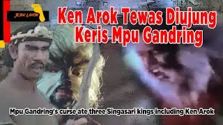 Mpu Gandring's curse ate three Singasari kings including Ken Arok