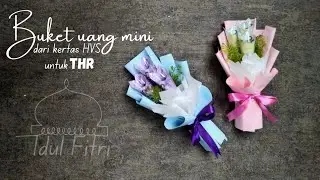 Ide buket uang mini / angpau unik / THR untuk lebaran Idul Fitri dari kertas HVS