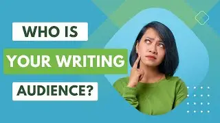 Who Is Your Writing Audience?