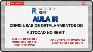 Revit Aula 31, Como utilizar os detalhes do projeto do Autocad no Revit.