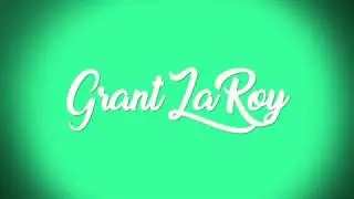 Intro for Grant LaRoy