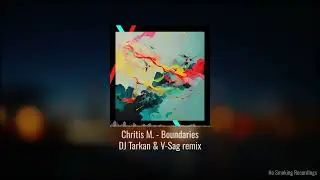 Chritis M - Boundaries (DJ Tarkan & V-Sag Remix)