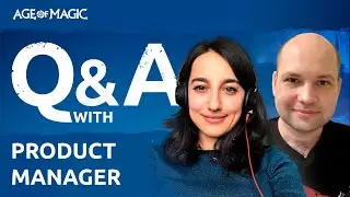 Age of Magic - Q&A with Product Manager
