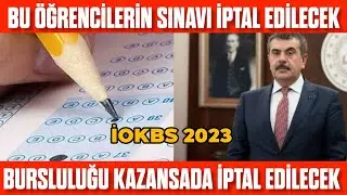 Bursluluk Sınavları İptal Edilecek Öğrenciler! DİKKAT! Sınavınız geçersiz sayılabilir! İOKBS 2023