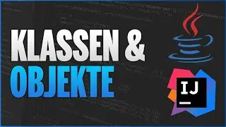 Java GRUNDLAGEN (Klassen & Objekte) - Java Programmieren Lernen - 14