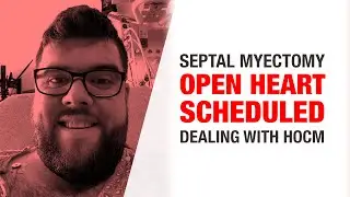 My upcoming open heart surgery is scheduled - Septal Myectomy!