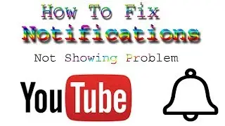 How To Fix Youtube  Notifications Not Showing Problem