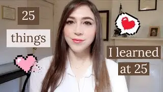 25 Things I've Learned in 25 Years | Margaret Hemenway