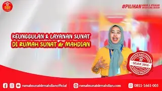 KEUNGGULAN & LAYANAN SUNAT DI RUMAH SUNAT DR MAHDIAN