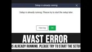 Avast Error While Completing the Setup Process