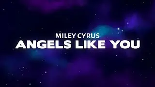 Miley Cyrus - Angels Like You (Lyrics)