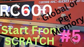 Boss RC600 -Start From SCRATCH #5 -Switching to 'Per Memory' -(1)