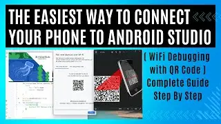 The Easiest Way to Connect Your Mobile/Tablet to Android Studio (Use WiFi Debugging with QR Code)