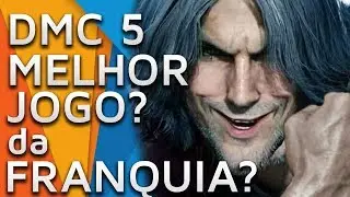 DMC 5 É O MELHOR DEVIL MAY CRY DE TODOS?