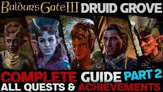 Baldur's Gate 3: Complete Guide - All Quests & Achievements - Part 2 (Druid Grove and Beyond)