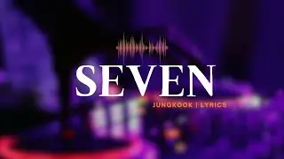 SEVEN | Lyrics