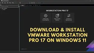 Download and Install VMware Workstation Pro 17 on Window 11 🪟 | 