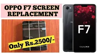 OPPO F7 SCREEN REPLACEMENT